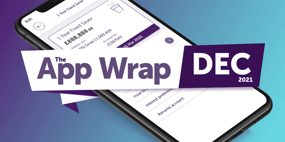 Phone displaying the Atom bank app Fixed Saver product page. Over the top is a banner that reads App Wrap Dec 2021