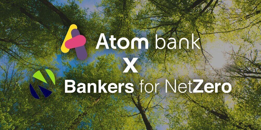 Atom bank's logo x Bankers for Net Zero logo on a background of green trees.